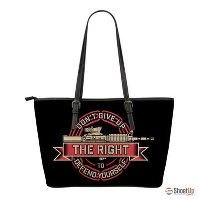 Don't Give Up The Right To Defend Your Self-Small Leather Tote Bag-Free Shipping - Deruj.com